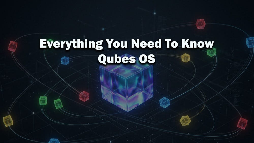 Qubes OS: The Most Secure Operating System You’ve Never Heard Of