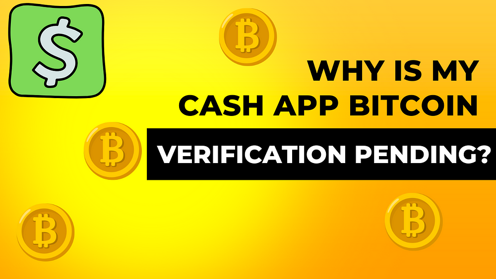 Cash App bitcoin verification pending