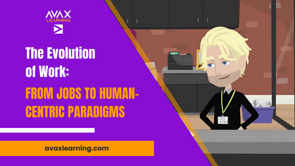 The Evolution of Work: From Jobs to Human-Centric Paradigms