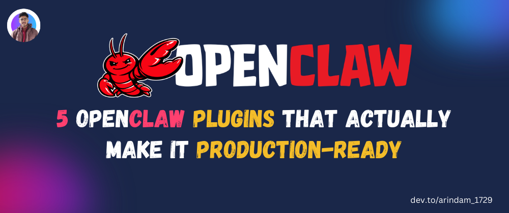 5 OpenClaw Plugins That Actually Make It Production-Ready