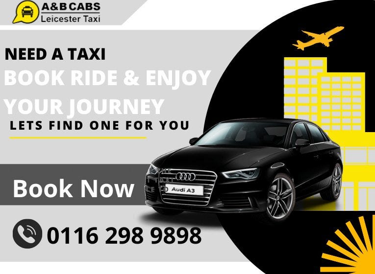 Leicester cabs with A&B CABS: Your Trusted Taxi Service for Unmatched Convenience