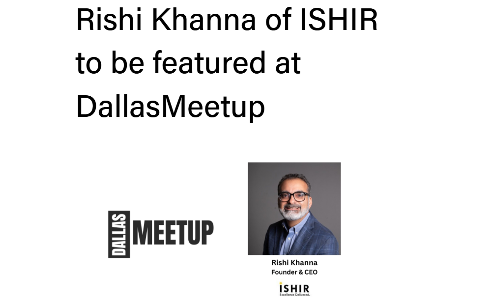 Rishi Khanna of ISHIR to Be Featured at DallasMeetup at The Village Country Club