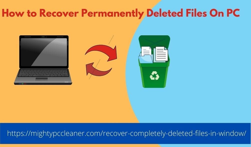 How to Recover Permanently Deleted Files on PC