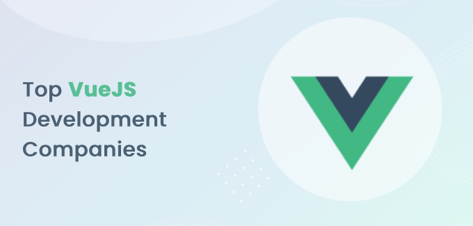 Top VueJS Development Companies