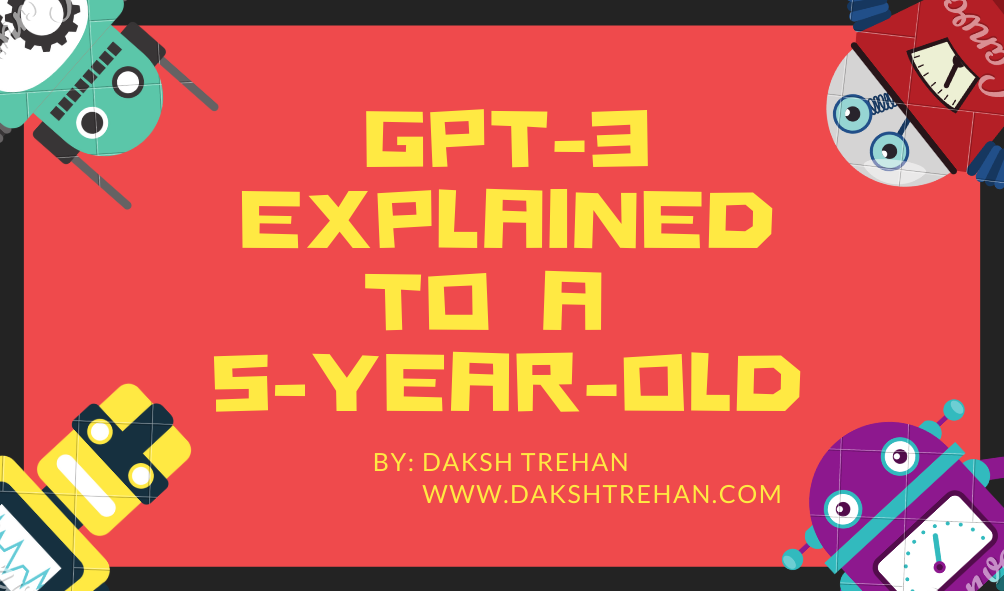 GPT-3 Explained to a 5-year-old