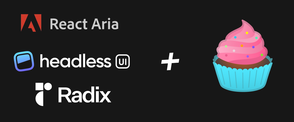 react-aria, headless UI and radix + vanilla-extract