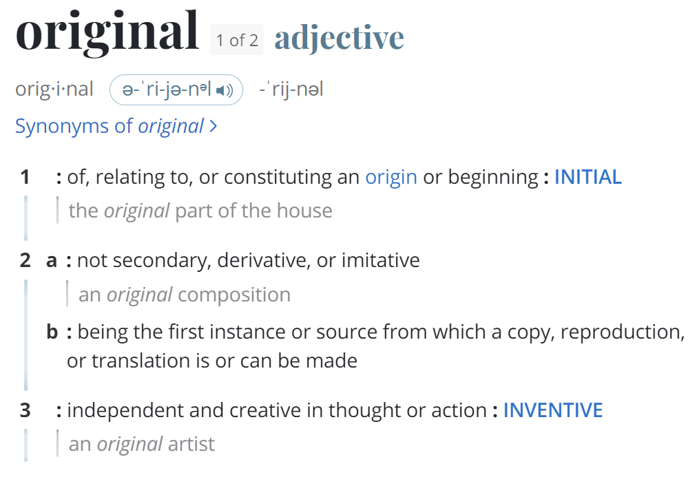 Merriam-Webster definition of the adjective original.