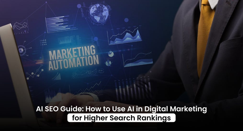 AI SEO Guide: How to Use AI in Digital Marketing for Higher Search Rankings