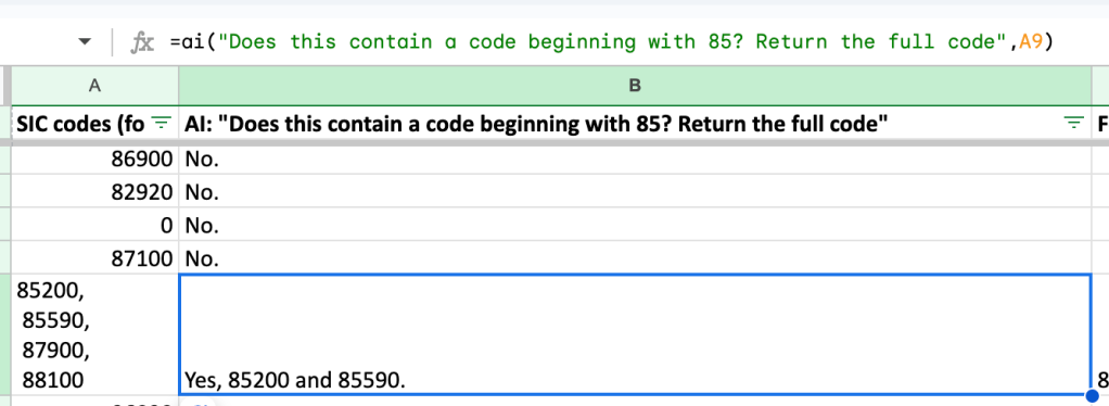 Spreadsheet containing the formula AI(“Does this contain a code beginning with 85? Return the full code”). Column A contains SIC codes.