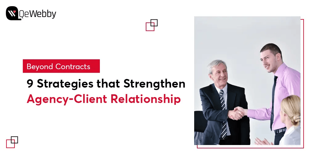 Beyond Contracts: 9 Strategies That Build Strong Agency-Client Relationships