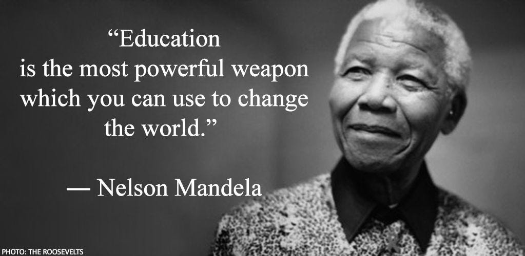 คำกล่าวของเนลสัน แมนเดล่าที่ว่า “การศึกษาคืออาวุธที่ทรงพลังที่สุดที่คุณสามารถใช้เพื่อเปลี่ยนแปลงโลก”