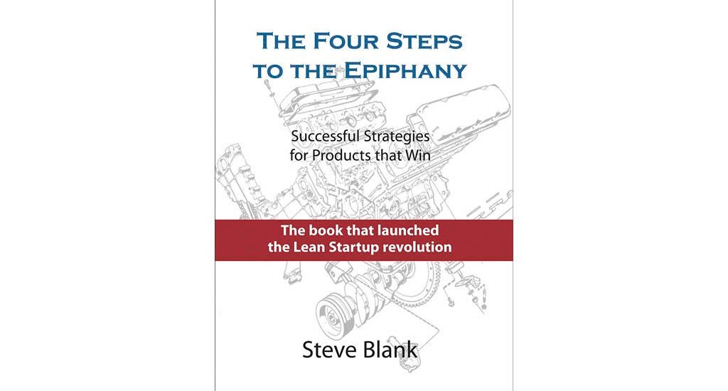 The Four Steps to the Epiphany by Steve Blank