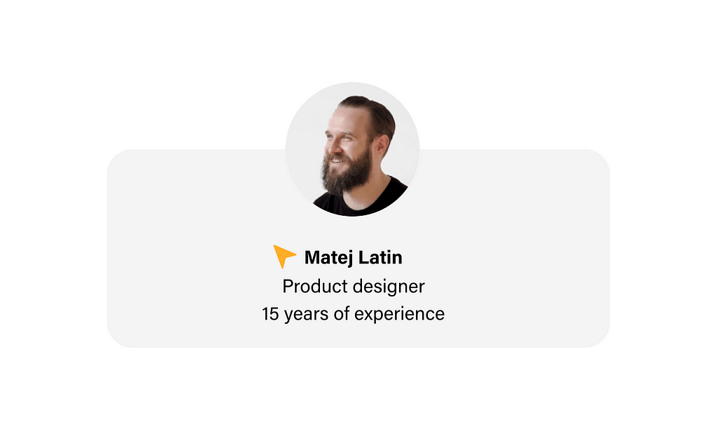 Matej Latin, product designer, 15 years of experience.