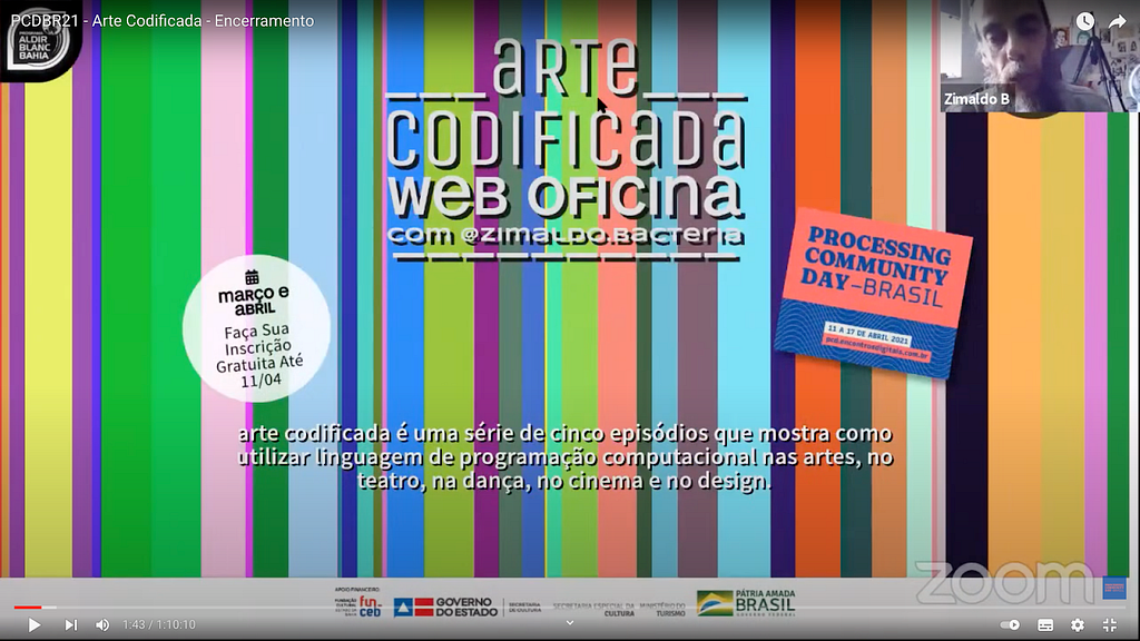 Live de Abertura da Web Oficina Arte Codificada em 17 de abril de 2021 e uma tela do Talk Lights com diversos participantes do Processing Community Day Brasil 2021.