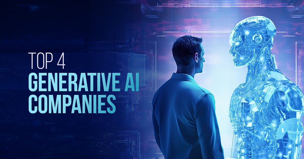 Top 4 Generative AI Companies