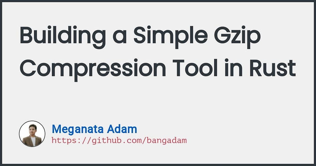 Building a Simple Gzip Compression Tool in Rust