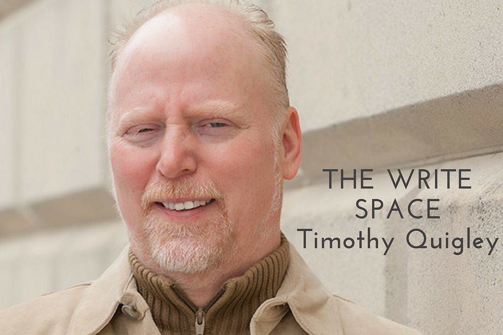 The Write Space: Timothy Quigley