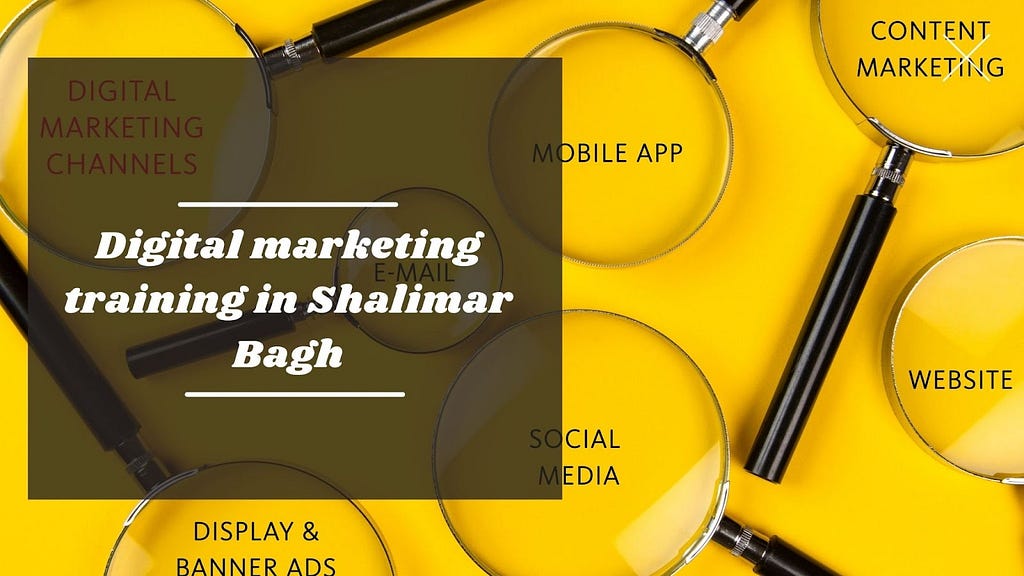 Digital marketing training in Shalimar Bagh