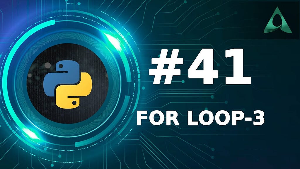 #41 For Loop in Python - Part 3 (Python Tutorials)