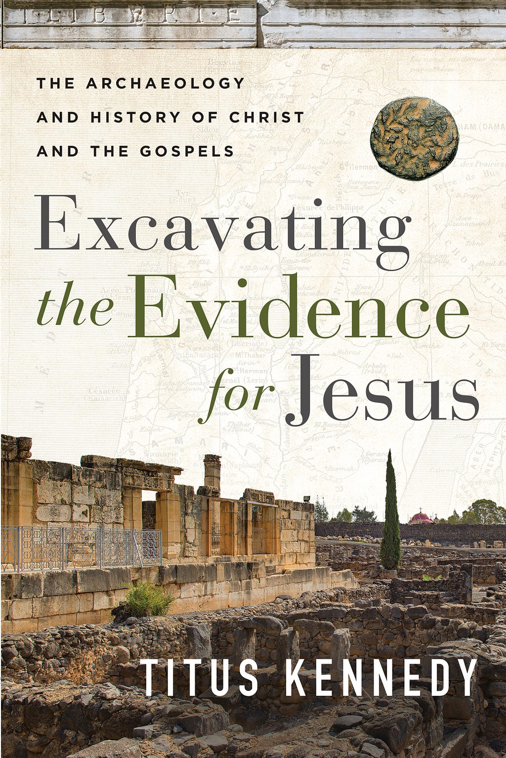 Excavating the Evidence for Jesus: The Archaeology and History of Christ and the Gospels PDF