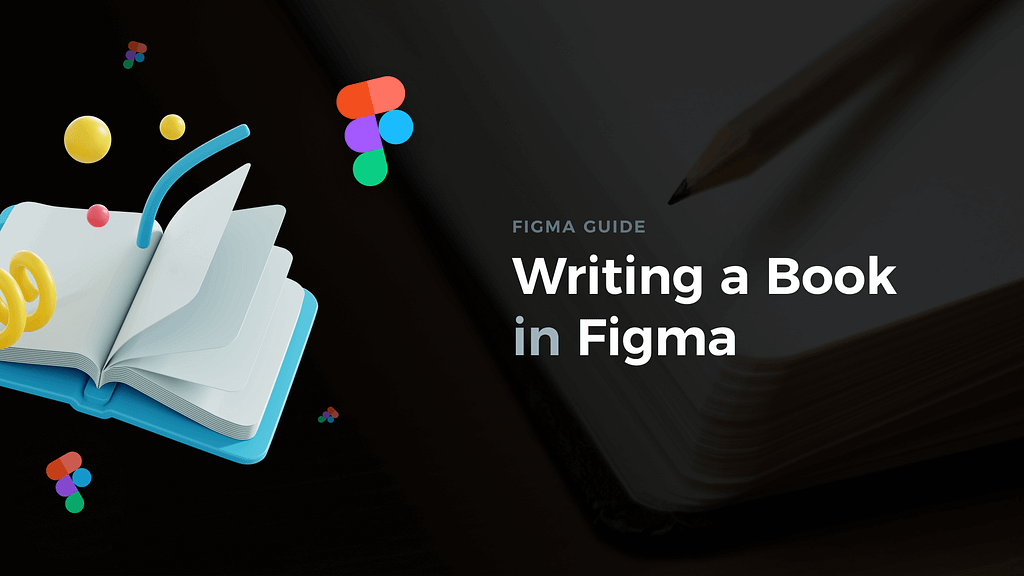 How to Write a Book in Figma — My Story of creating UI Design Tactics
