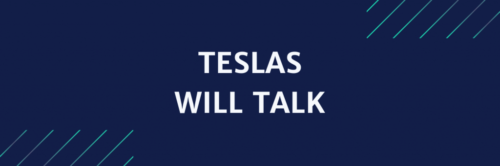 Teslas Will Talk