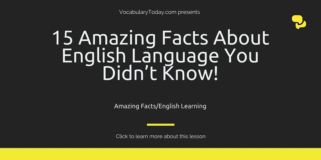 15 Amazing Facts About English Language You Didn’t Know!