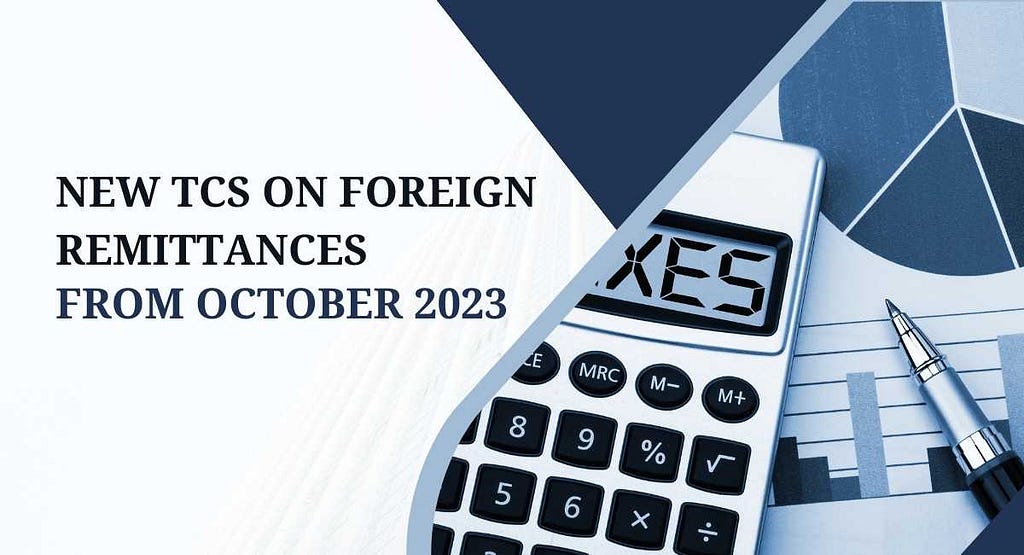 New TCS (Tax collected at source) on foreign remittances from october 2023
