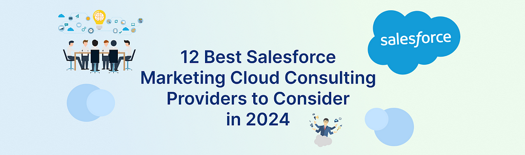 Best Salesforce Marketing Cloud Consulting Providers in 2024