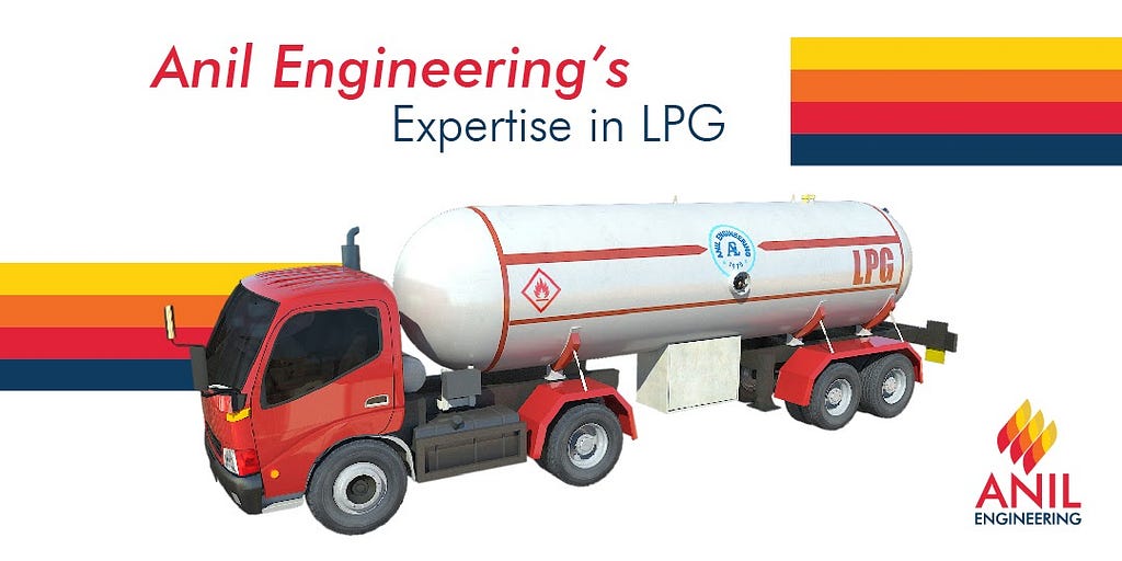 What is LPG | Should we switch to LPG? | Anil Engineering | LPG is Gaining Immense Popularity | Why Switch to LPG? | Anil Engineering’s Expertise in LPG | Manufacturing | LPG Cylinders |