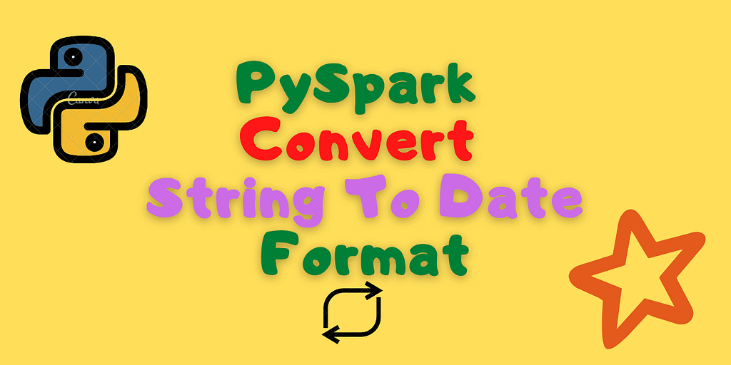 https://bigdata-etl.com/pyspark-convert-string-to-date-format/