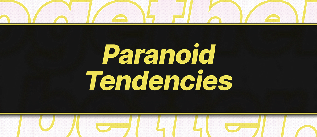 Banner for ‘Paranoid Tendencies’ section of the article on causes and origins of paranoia to increase emotional intelligence.