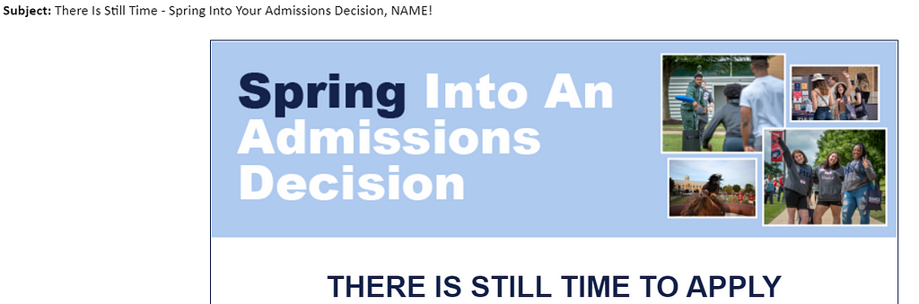 A college email with the subject line: There Is Still Time — Spring Into Your Admissions Decision NAME