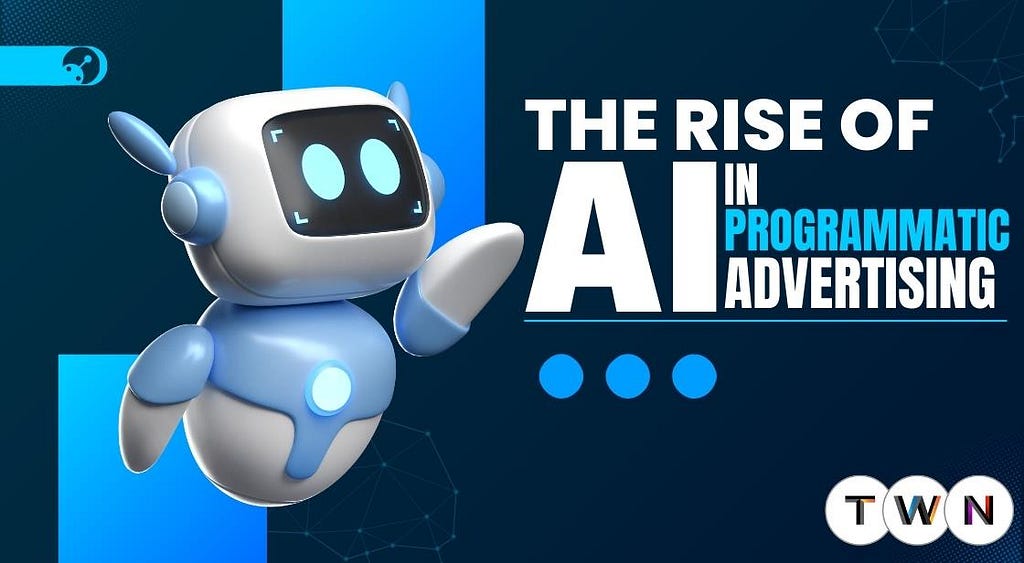 The Rise of AI in Programmatic Advertising