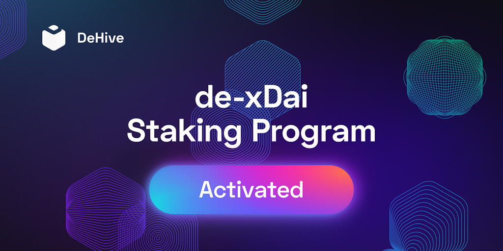 DeHive Staking program for de-xDai Cluster Activated!