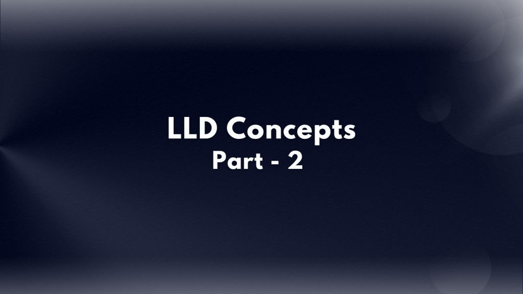 LLD Concepts With Java Examples — Part 2