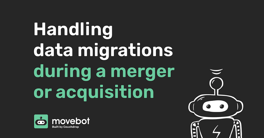 Handling data migrations during a merger or acquisition