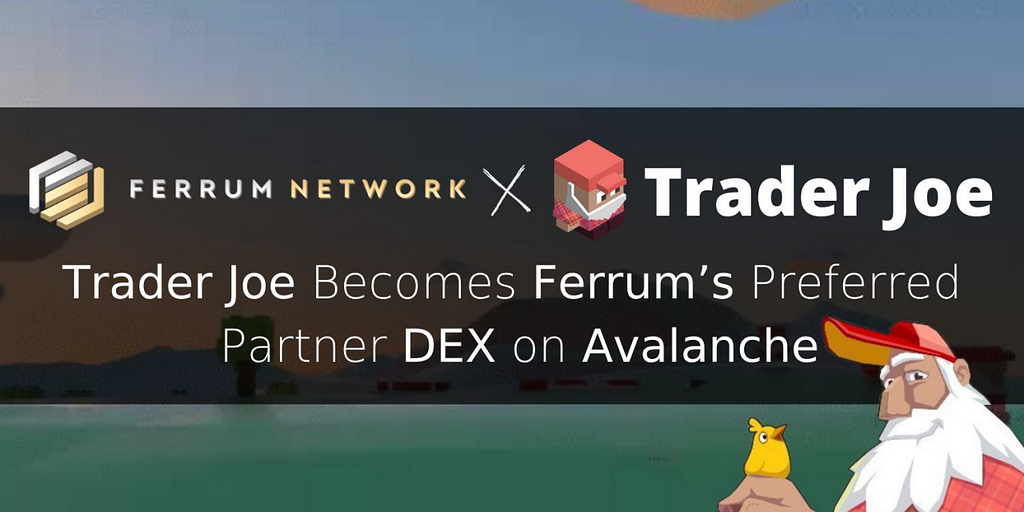 Trader Joe Becomes Ferrum’s Preferred Partner DEX on Avalanche