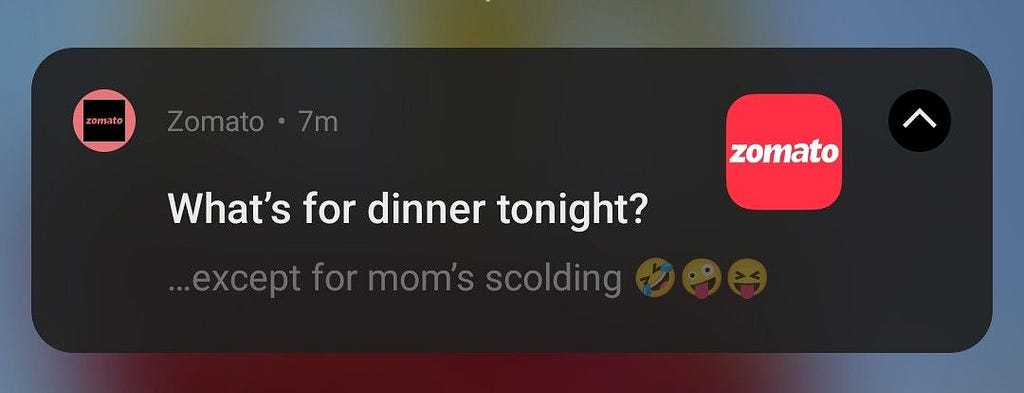 Zomato’s funny and relatable notification, which people can connect with as it seems like an actual person is communicating with them.