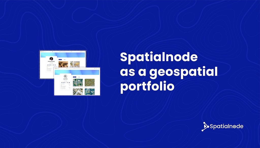 Spatialnode as a geospatial portfolio
