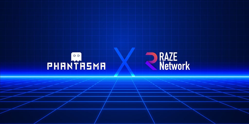 Phantasma X Raze Network