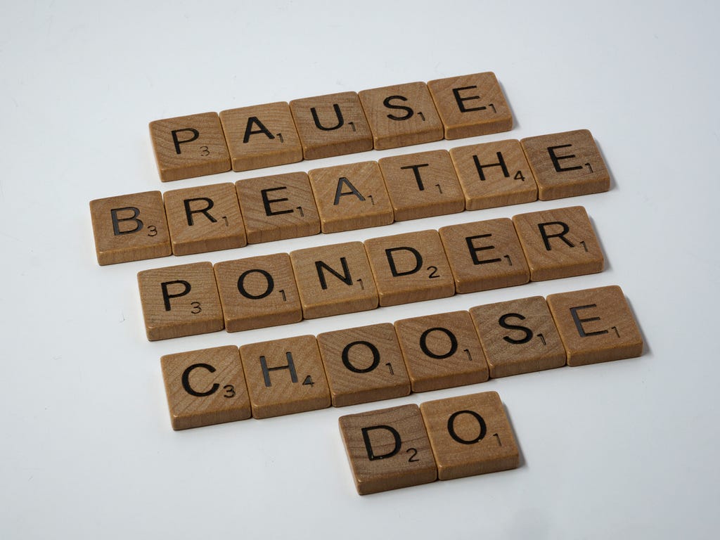 Steps to take when facing a tough decision: pause, breathe, ponder, choose, do