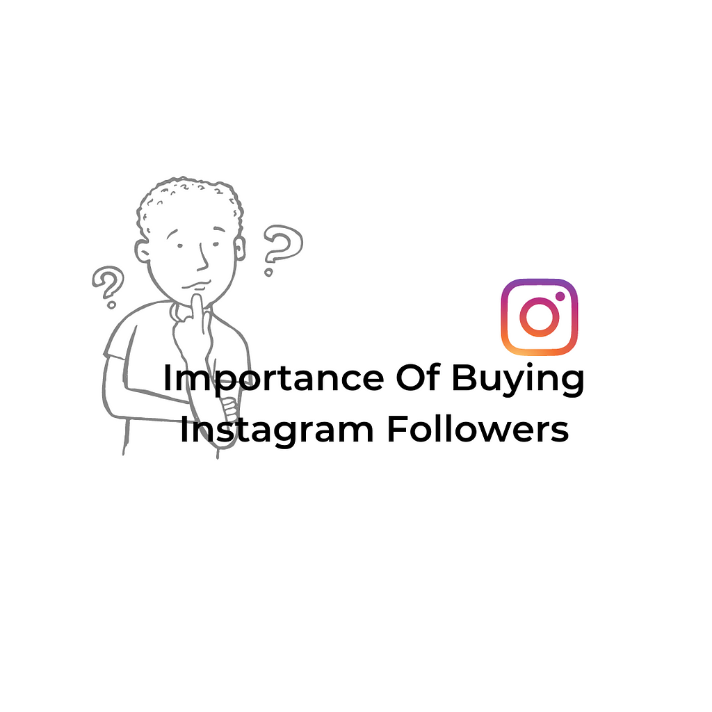 Importance Of Buying Instagram Followers