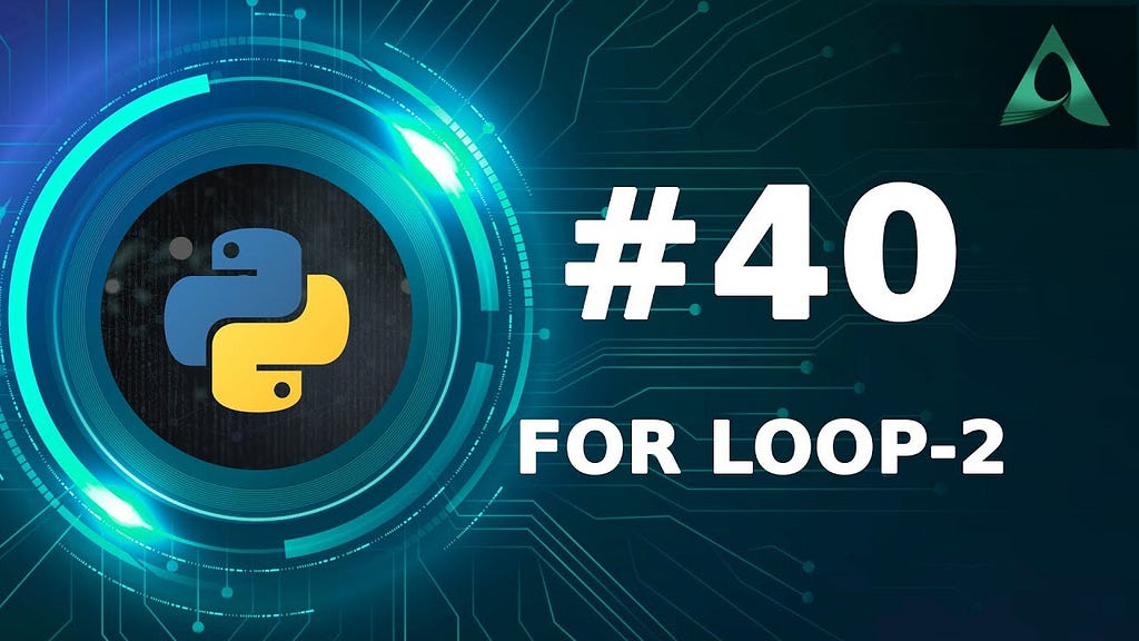 #40 For Loop in Python - Part 2 (Python Tutorials)