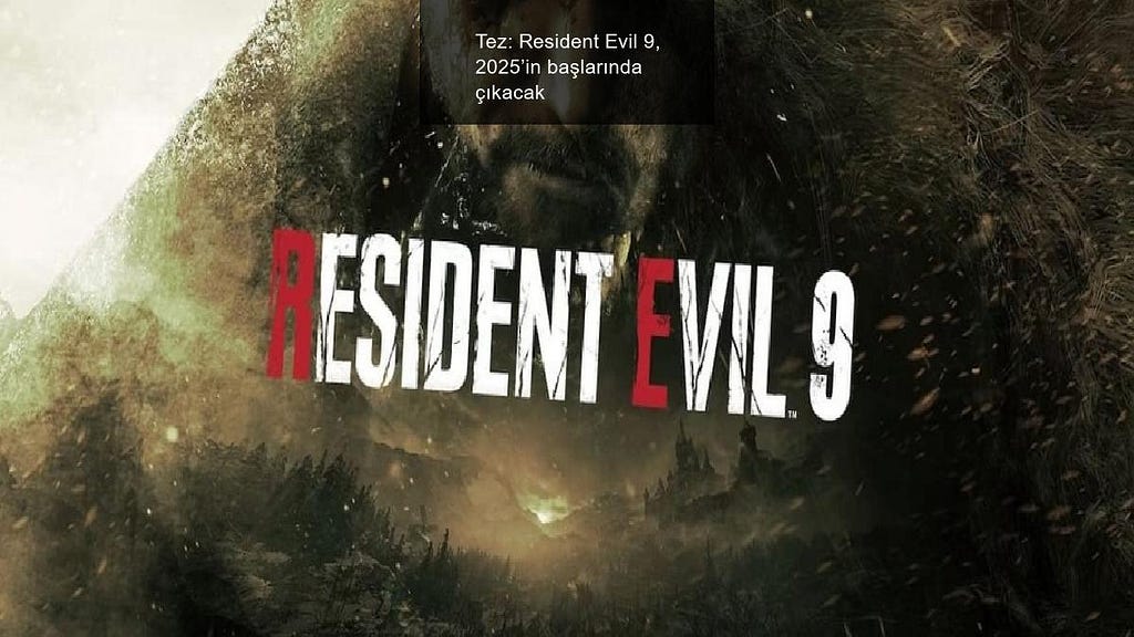 Tez: Resident Evil 9, 2025’in başlarında çıkacak