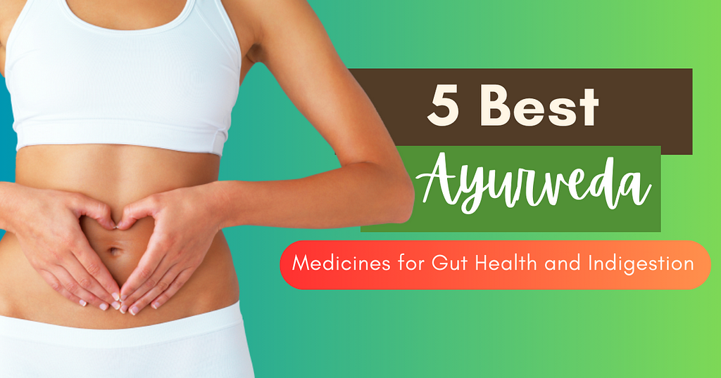 Ayurvedic medicine for gut health