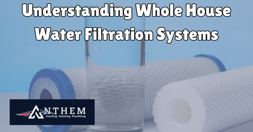 Understanding Whole House Water Filtration Systems