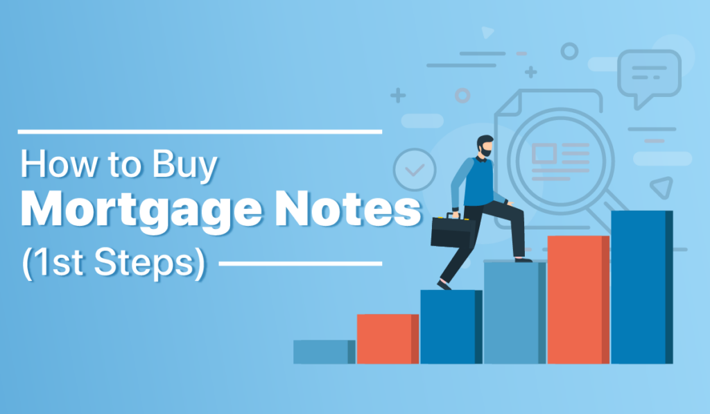 buying mortgage notes 1st steps