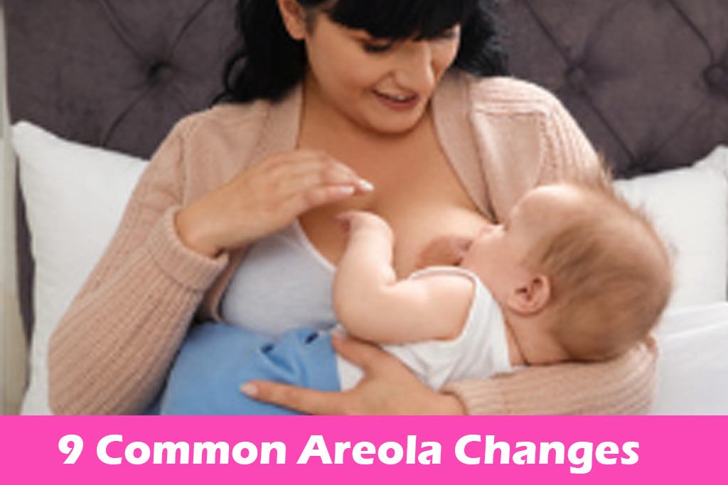 Areola - 9 Common Changes That Doesn't Mean You're Pregnant