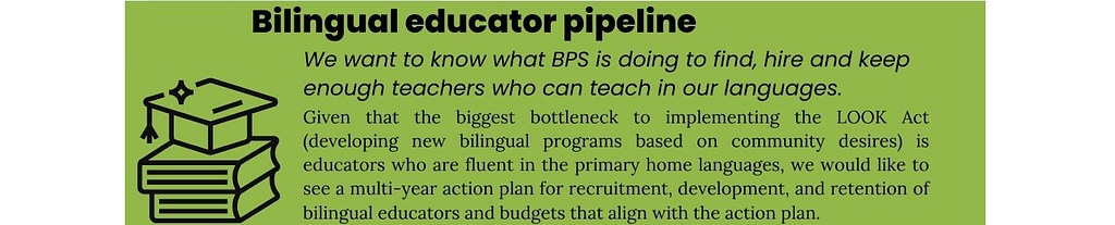 Image of the section of the one-page set of demands that relates to attracting more multilingual educators into the Boston Public Schools. “We want to know what BPS is doing to find, hire, and keep enough teachers who can teach in our languages.”